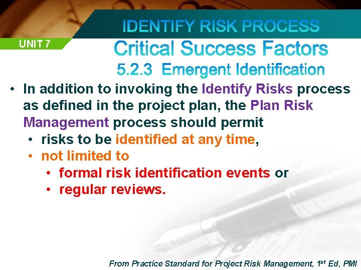 UNIT 7 • In addition to invoking the Identify Risks process as defined in