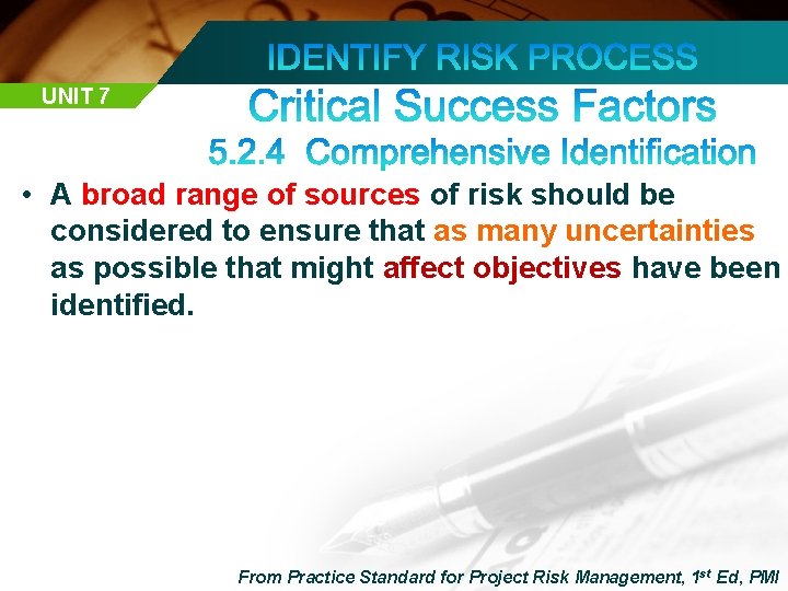 UNIT 7 • A broad range of sources of risk should be considered to