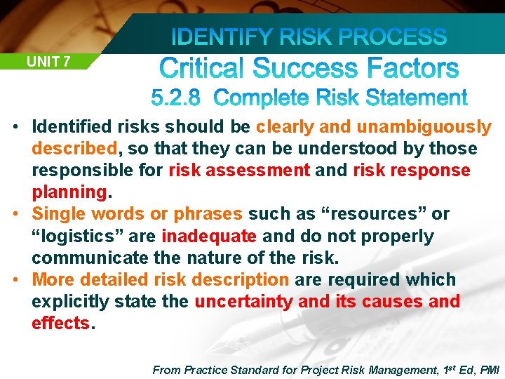 UNIT 7 • Identified risks should be clearly and unambiguously described, so that they