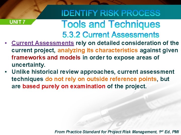 UNIT 7 • Current Assessments rely on detailed consideration of the current project, analyzing