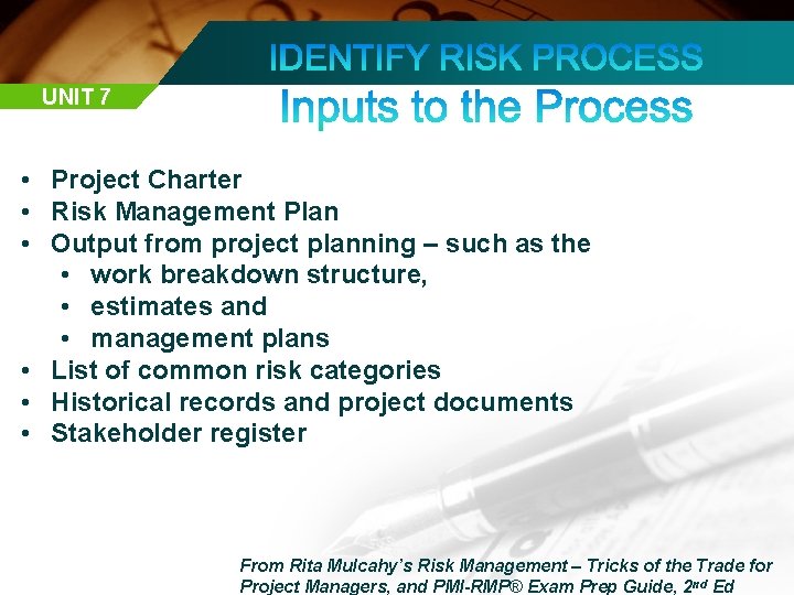 UNIT 7 • Project Charter • Risk Management Plan • Output from project planning