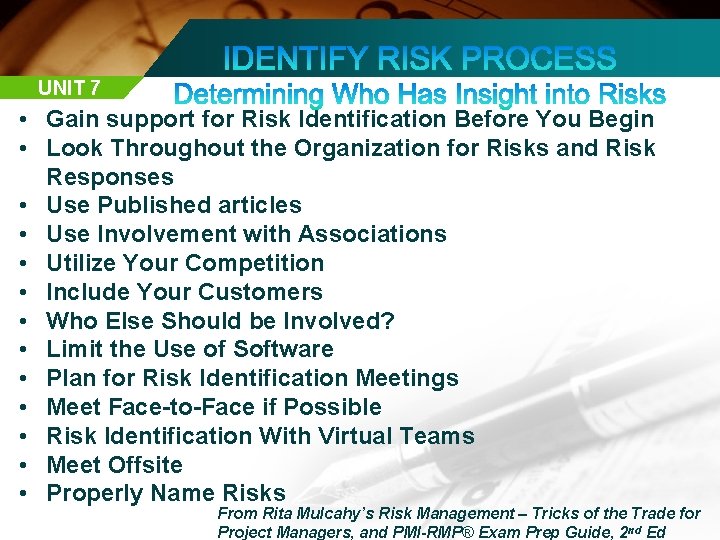 UNIT 7 • Gain support for Risk Identification Before You Begin • Look Throughout