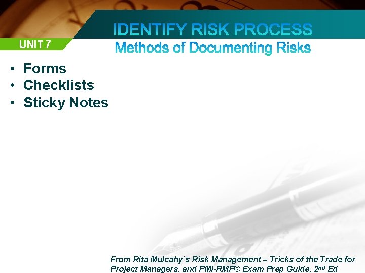 UNIT 7 • Forms • Checklists • Sticky Notes From Rita Mulcahy’s Risk Management