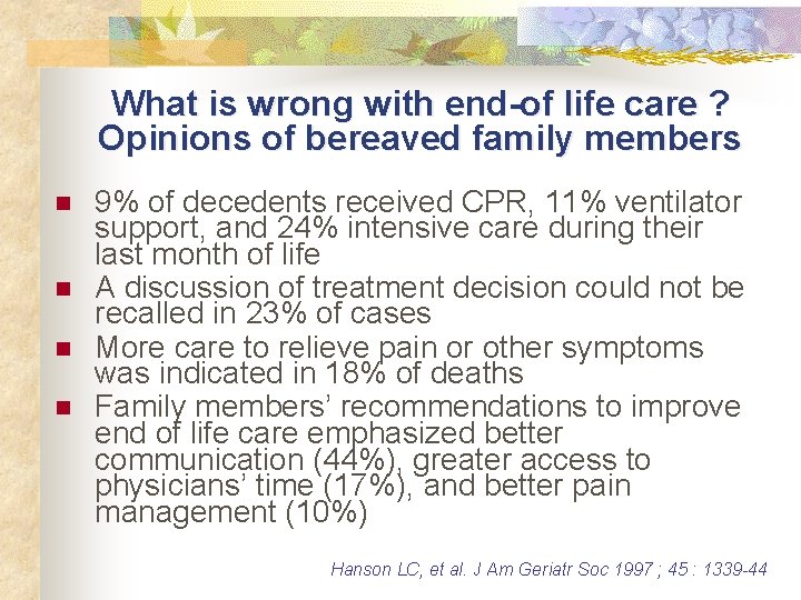 What is wrong with end-of life care ? Opinions of bereaved family members n