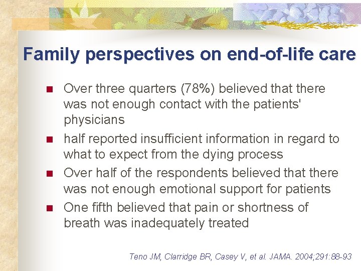 Family perspectives on end-of-life care n n Over three quarters (78%) believed that there