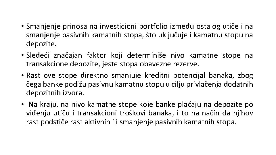  • Smanjenje prinosa na investicioni portfolio između ostalog utiče i na smanjenje pasivnih