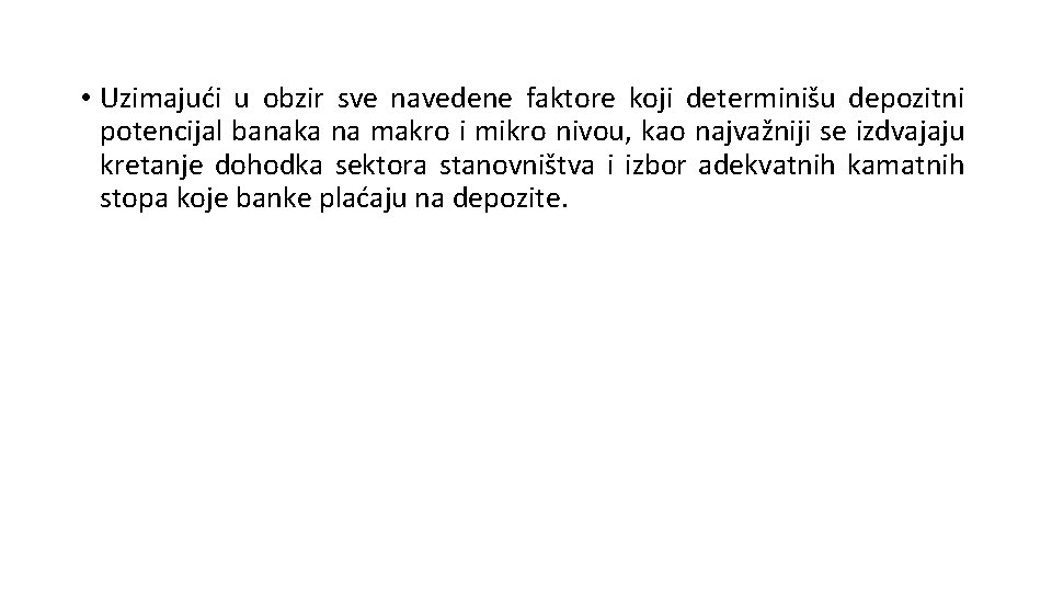 • Uzimajući u obzir sve navedene faktore koji determinišu depozitni potencijal banaka na • Uzimajući u obzir sve navedene faktore koji determinišu depozitni potencijal banaka na