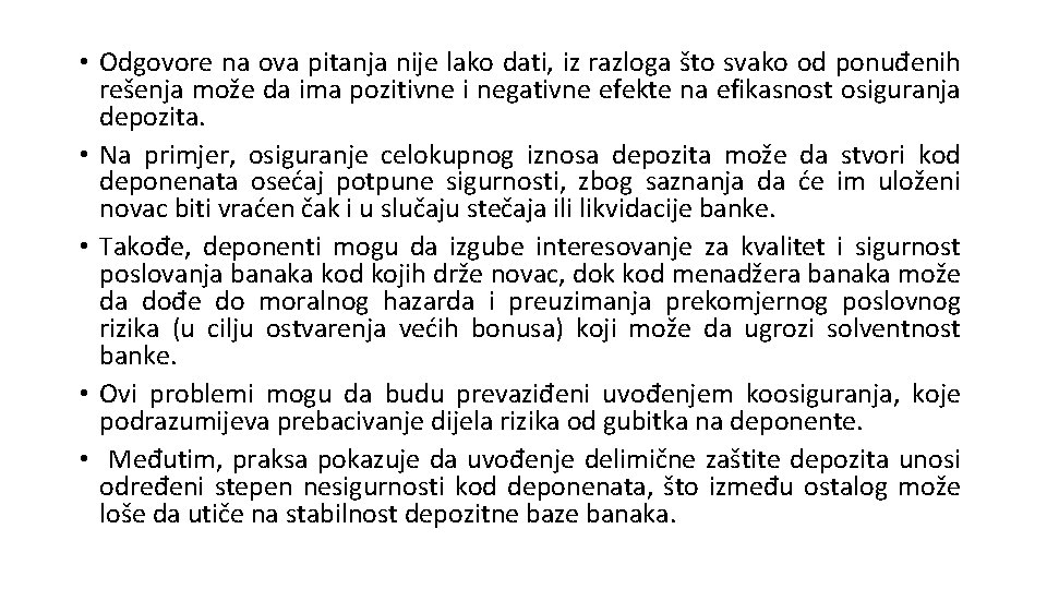  • Odgovore na ova pitanja nije lako dati, iz razloga što svako od