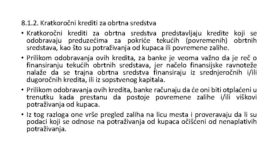 8. 1. 2. Kratkoročni krediti za obrtna sredstva • Kratkoročni krediti za obrtna sredstva