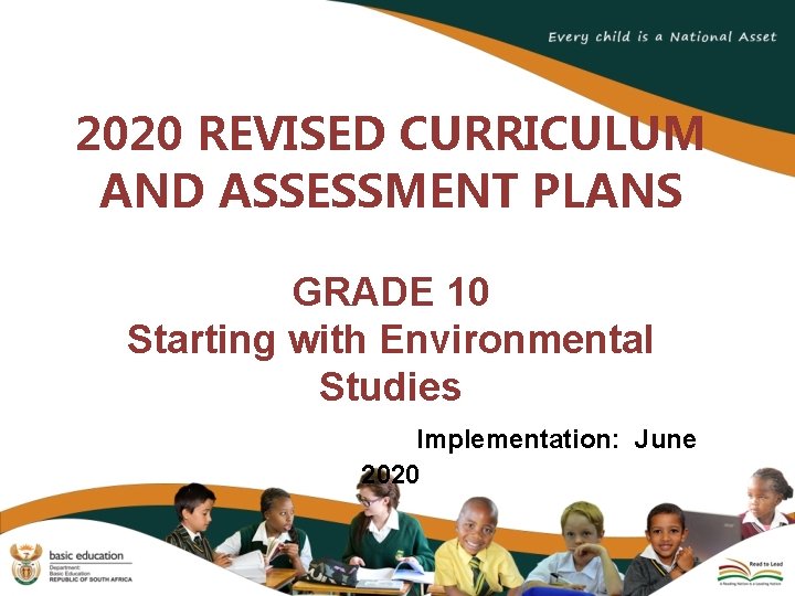 2020 REVISED CURRICULUM AND ASSESSMENT PLANS GRADE 10 Starting with Environmental Studies Implementation: June