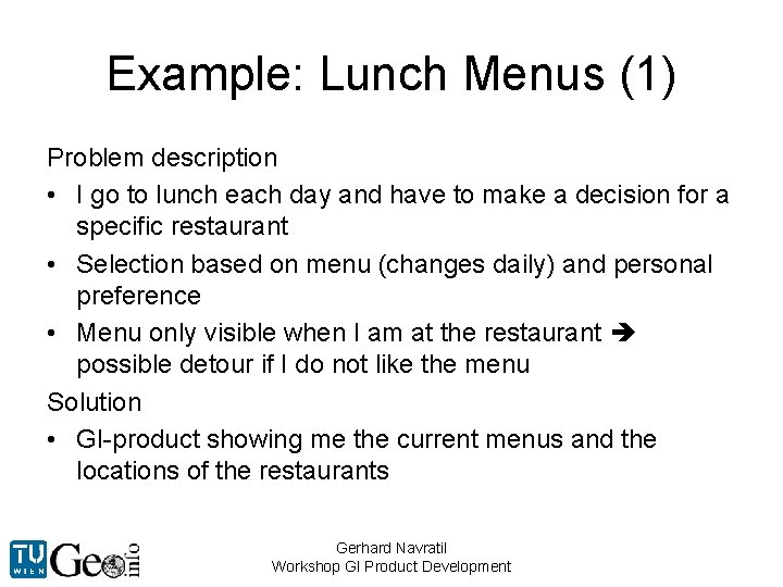 Example: Lunch Menus (1) Problem description • I go to lunch each day and