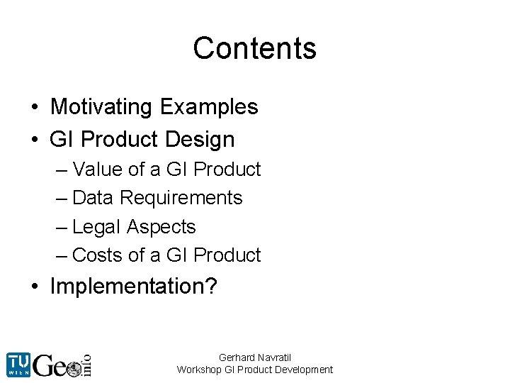 Contents • Motivating Examples • GI Product Design – Value of a GI Product