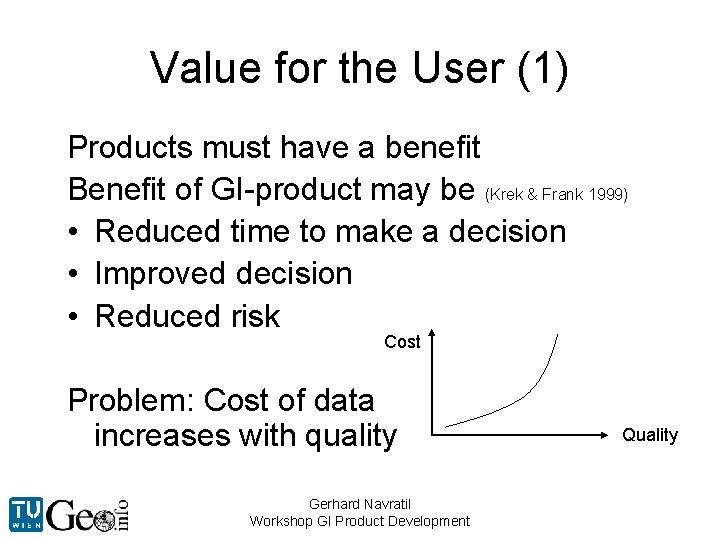 Value for the User (1) Products must have a benefit Benefit of GI-product may