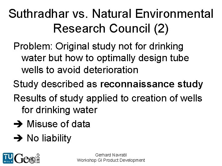 Suthradhar vs. Natural Environmental Research Council (2) Problem: Original study not for drinking water