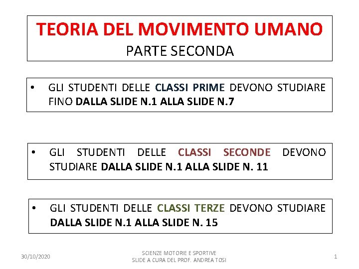 TEORIA DEL MOVIMENTO UMANO PARTE SECONDA • GLI STUDENTI DELLE CLASSI PRIME DEVONO STUDIARE