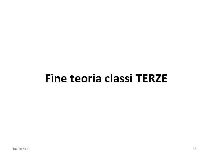 Fine teoria classi TERZE 30/10/2020 16 