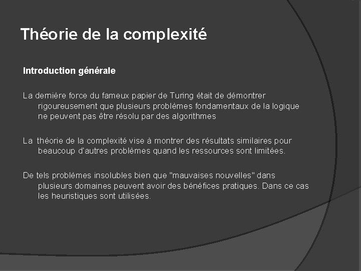 Théorie de la complexité Introduction générale La dernière force du fameux papier de Turing