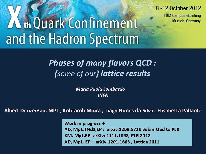 Phases of many flavors QCD : (some of our) lattice results Maria Paola Lombardo