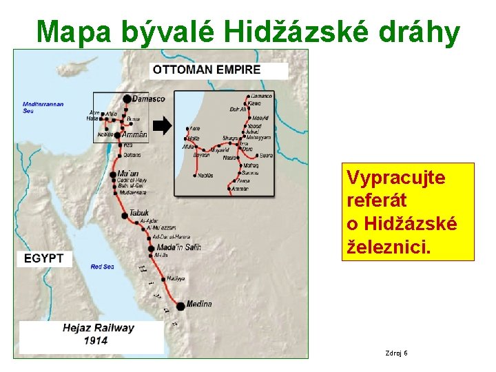 Mapa bývalé Hidžázské dráhy Vypracujte referát o Hidžázské železnici. Zdroj 6 