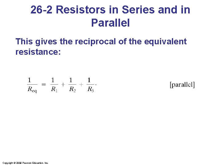 26 -2 Resistors in Series and in Parallel This gives the reciprocal of the