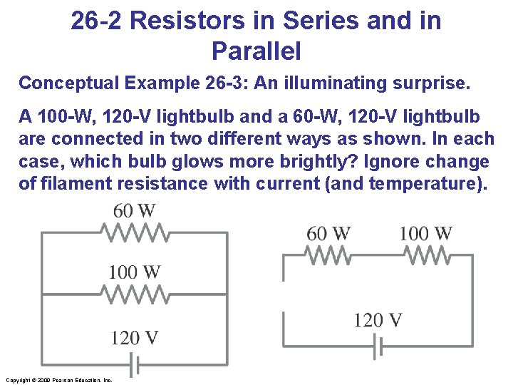 26 -2 Resistors in Series and in Parallel Conceptual Example 26 -3: An illuminating