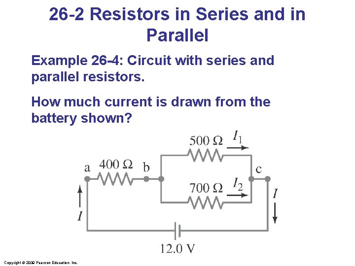 26 -2 Resistors in Series and in Parallel Example 26 -4: Circuit with series