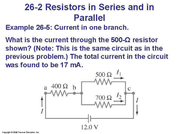 26 -2 Resistors in Series and in Parallel Example 26 -5: Current in one