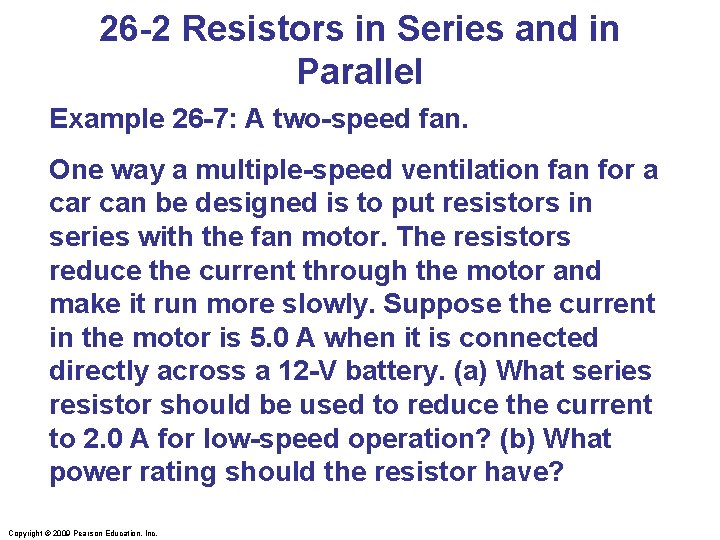 26 -2 Resistors in Series and in Parallel Example 26 -7: A two-speed fan.