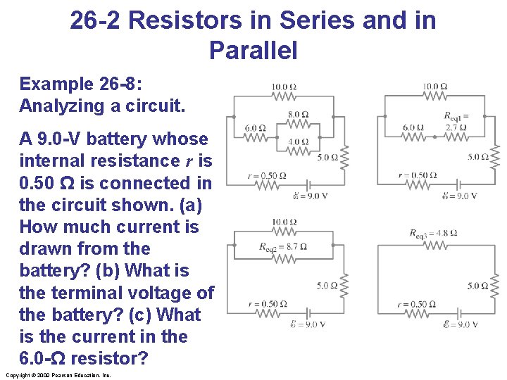 26 -2 Resistors in Series and in Parallel Example 26 -8: Analyzing a circuit.