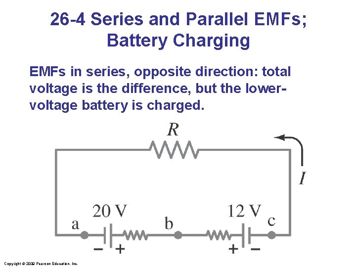 26 -4 Series and Parallel EMFs; Battery Charging EMFs in series, opposite direction: total
