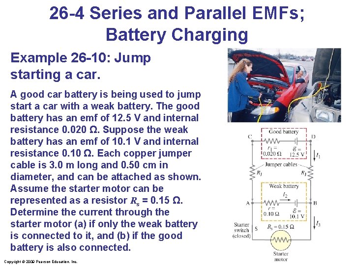 26 -4 Series and Parallel EMFs; Battery Charging Example 26 -10: Jump starting a