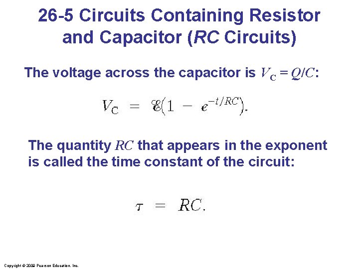 26 -5 Circuits Containing Resistor and Capacitor (RC Circuits) The voltage across the capacitor