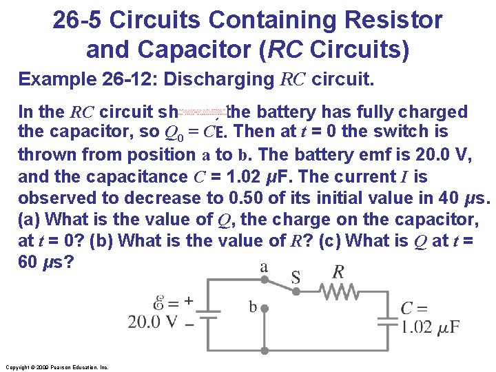 26 -5 Circuits Containing Resistor and Capacitor (RC Circuits) Example 26 -12: Discharging RC