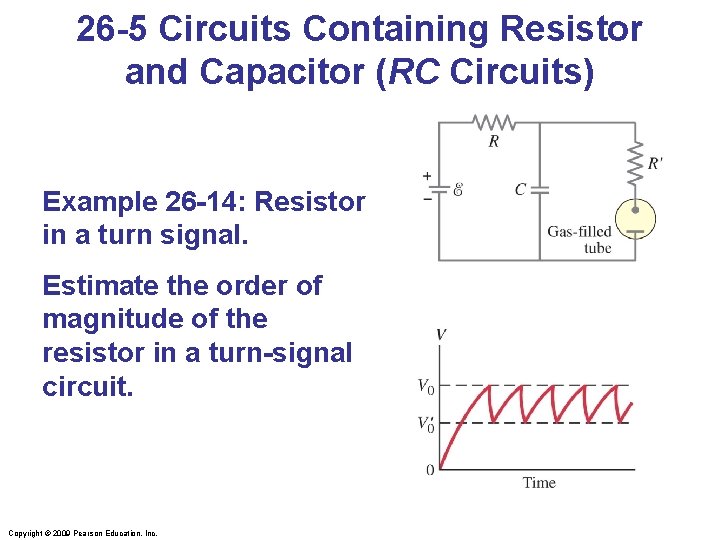 26 -5 Circuits Containing Resistor and Capacitor (RC Circuits) Example 26 -14: Resistor in