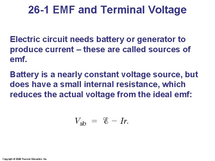 26 -1 EMF and Terminal Voltage Electric circuit needs battery or generator to produce