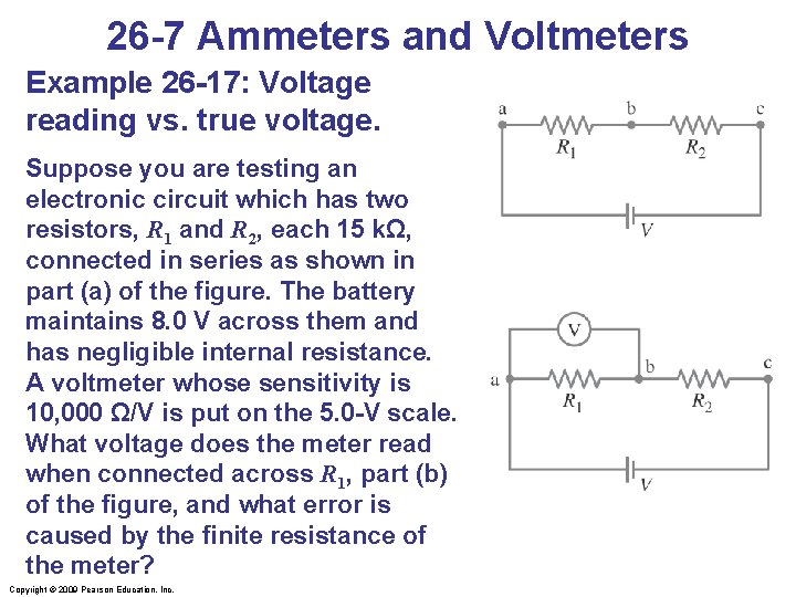 26 -7 Ammeters and Voltmeters Example 26 -17: Voltage reading vs. true voltage. Suppose