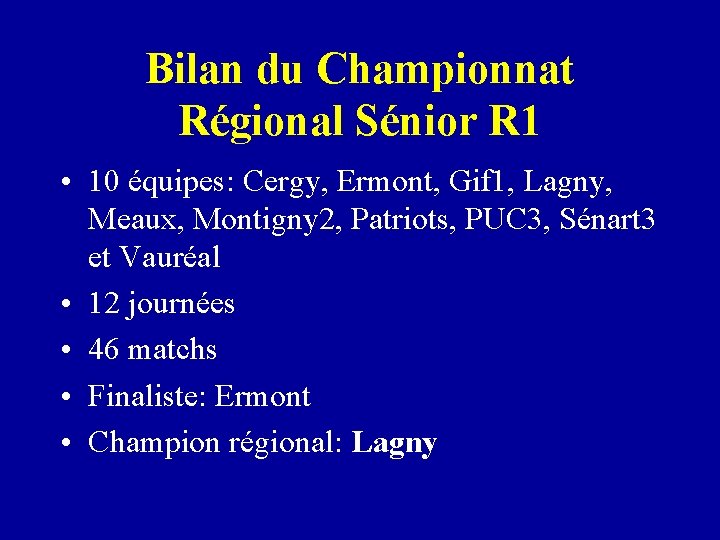 Bilan du Championnat Régional Sénior R 1 • 10 équipes: Cergy, Ermont, Gif 1,