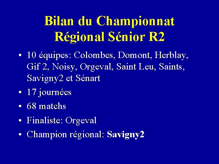 Bilan du Championnat Régional Sénior R 2 • 10 équipes: Colombes, Domont, Herblay, Gif