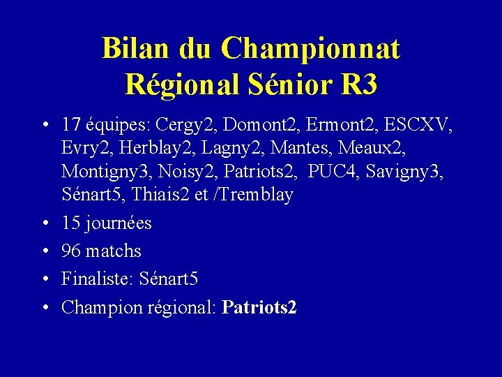 Bilan du Championnat Régional Sénior R 3 • 17 équipes: Cergy 2, Domont 2,