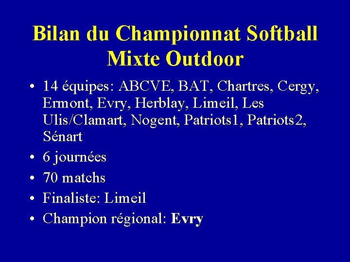 Bilan du Championnat Softball Mixte Outdoor • 14 équipes: ABCVE, BAT, Chartres, Cergy, Ermont,