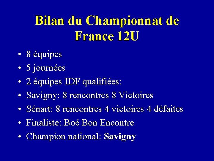 Bilan du Championnat de France 12 U • • 8 équipes 5 journées 2