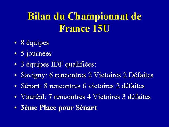 Bilan du Championnat de France 15 U • • 8 équipes 5 journées 3