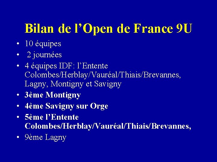 Bilan de l’Open de France 9 U • 10 équipes • 2 journées •