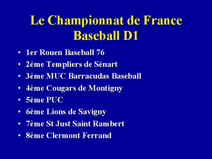 Le Championnat de France Baseball D 1 • • 1 er Rouen Baseball 76