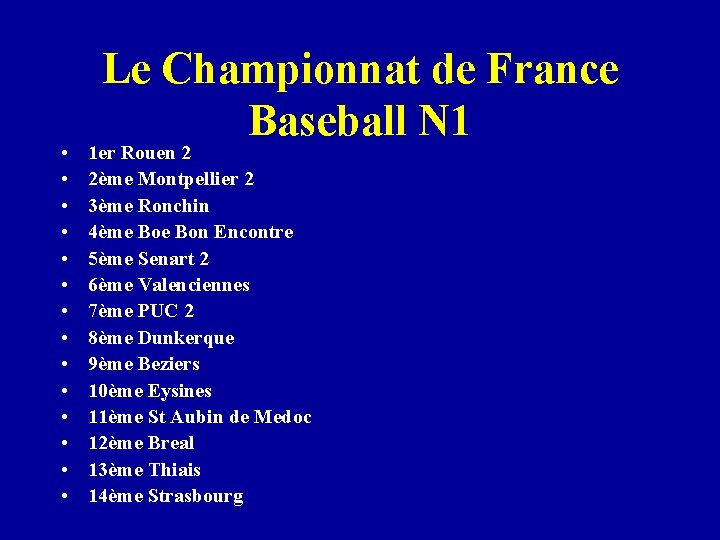  • • • • Le Championnat de France Baseball N 1 1 er