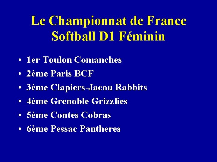 Le Championnat de France Softball D 1 Féminin • • • 1 er Toulon