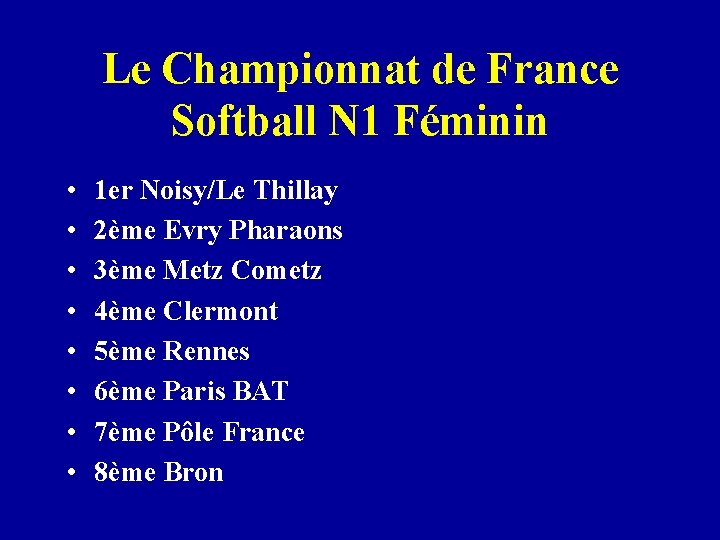 Le Championnat de France Softball N 1 Féminin • • 1 er Noisy/Le Thillay