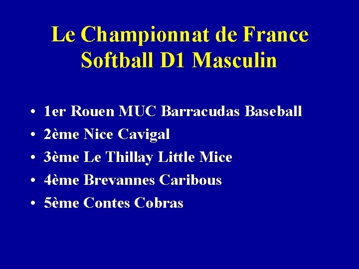 Le Championnat de France Softball D 1 Masculin • • • 1 er Rouen