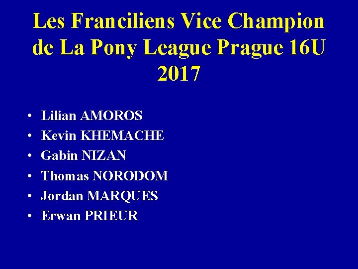 Les Franciliens Vice Champion de La Pony League Prague 16 U 2017 • •