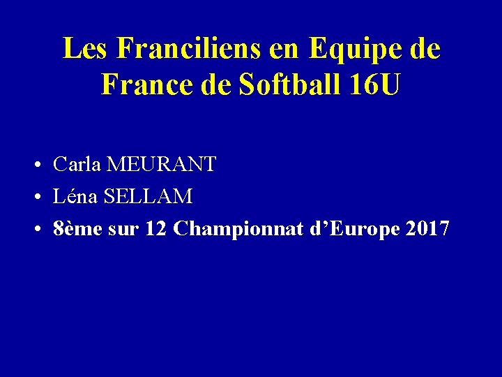 Les Franciliens en Equipe de France de Softball 16 U • Carla MEURANT •
